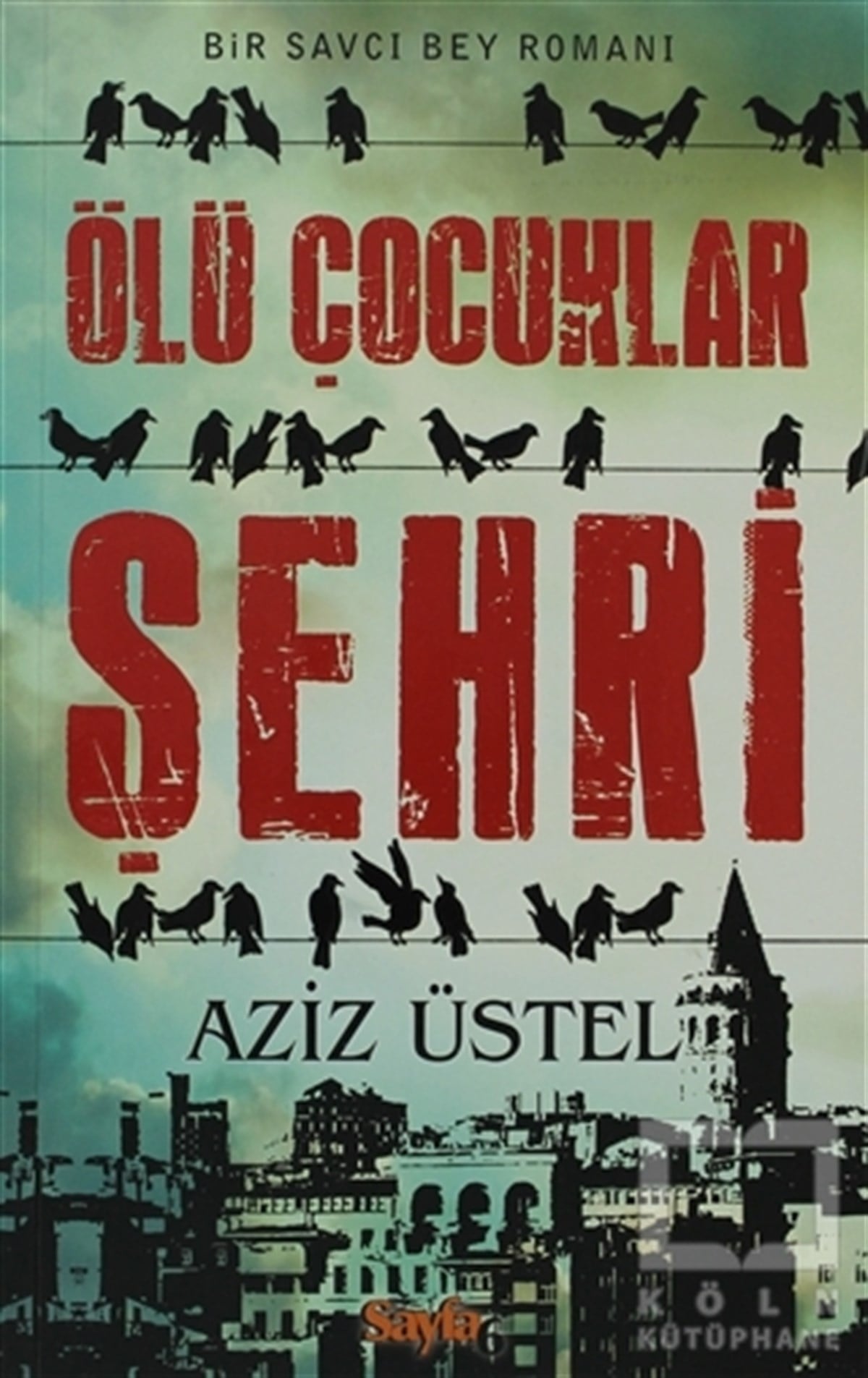 Aziz ÜstelPolisiyeÖlü Çocuklar Şehri