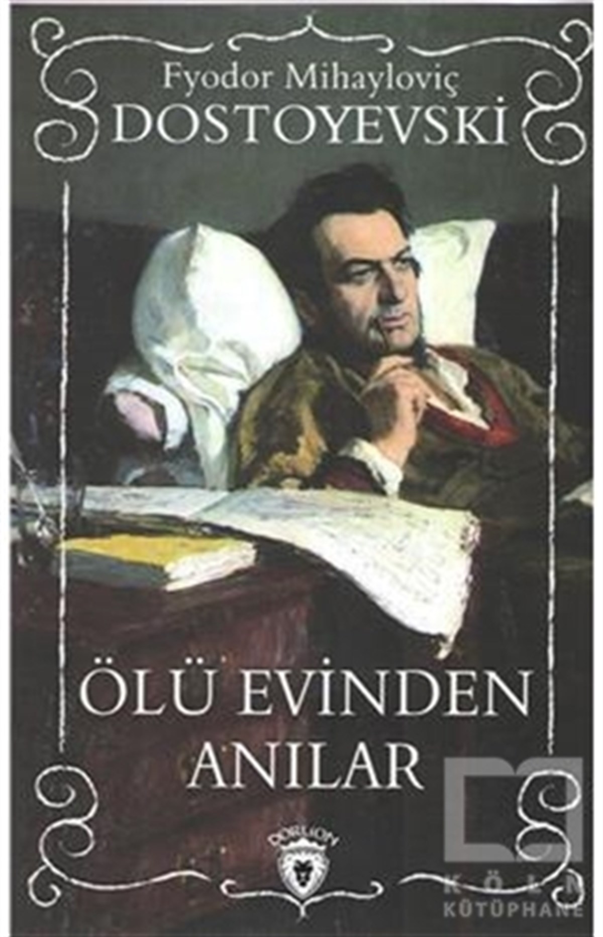 Fyodor Mihayloviç DostoyevskiRomanÖlü Evinden Anılar