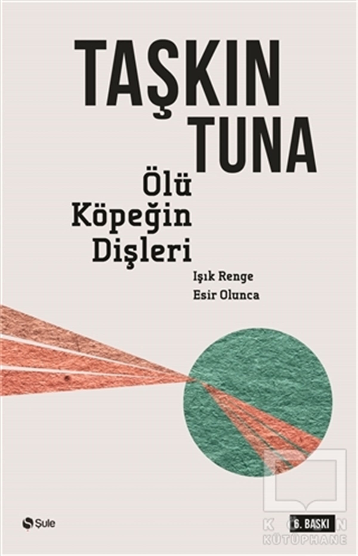 Taşkın TunaAnlatıÖlü Köpeğin Dişleri