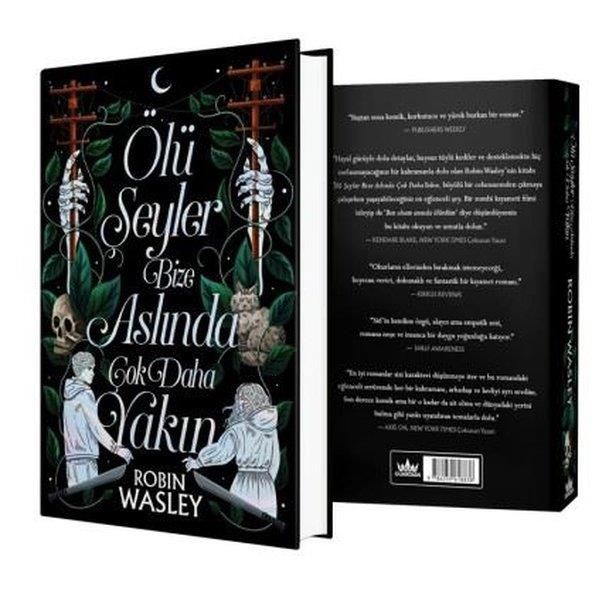 Robin WasleyFantastik Kitaplar & Fantastik RomanlarÖlü Şeyler Bize Aslında Çok Daha Yakın