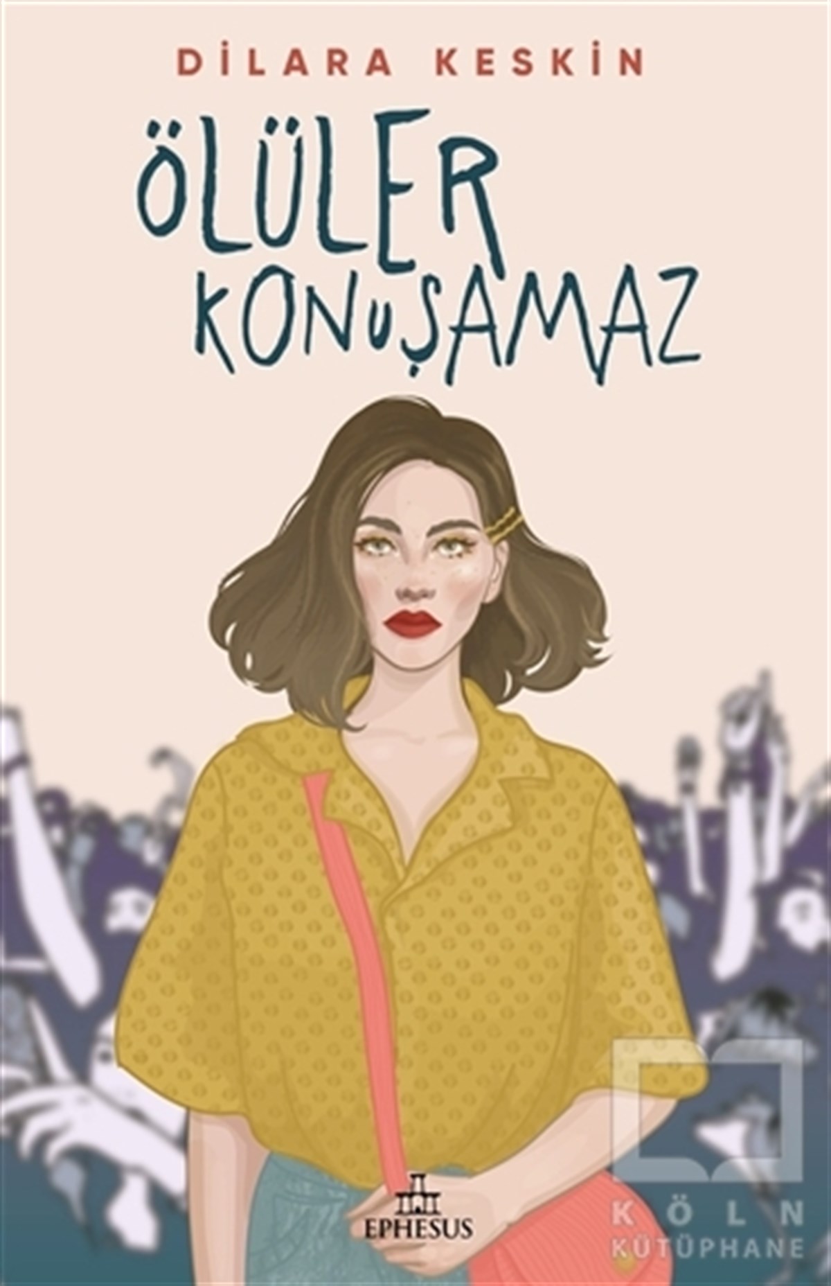 Dilara KeskinTürkçe RomanlarÖlüler Konuşamaz