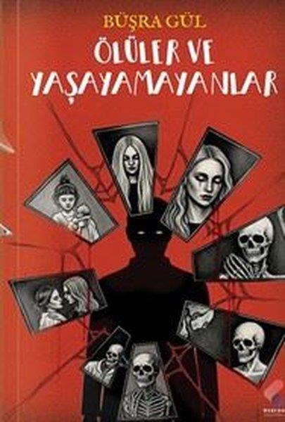 Büşra GülTürk RomaniÖlüler ve Yaşayamayanlar
