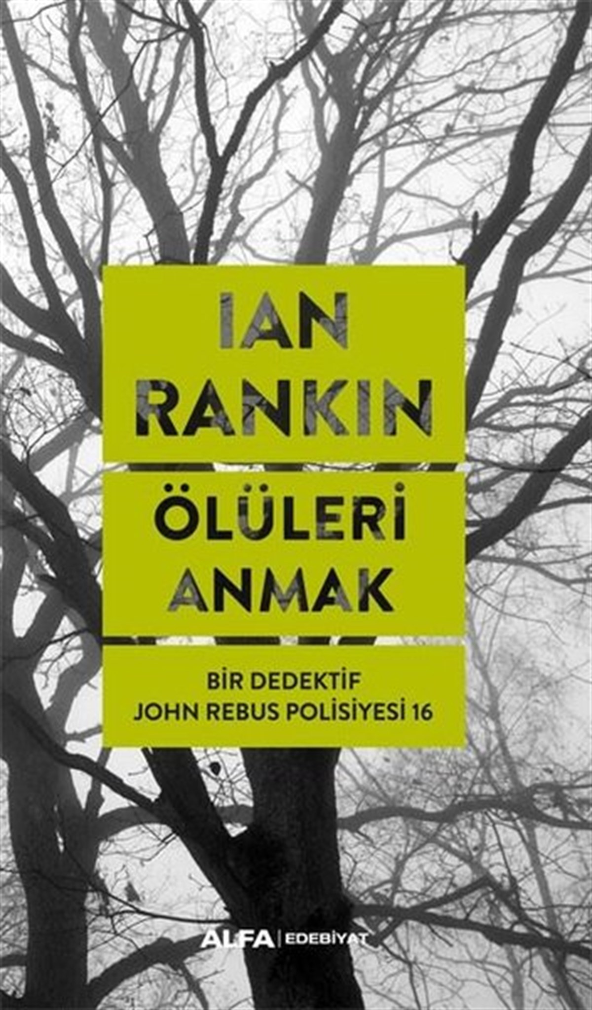 Ian RankinPolisiye Romanlar & Cinayet RomanlarıÖlüleri Anmak - Bir Dedektif John Rebus Polisiyesi 16
