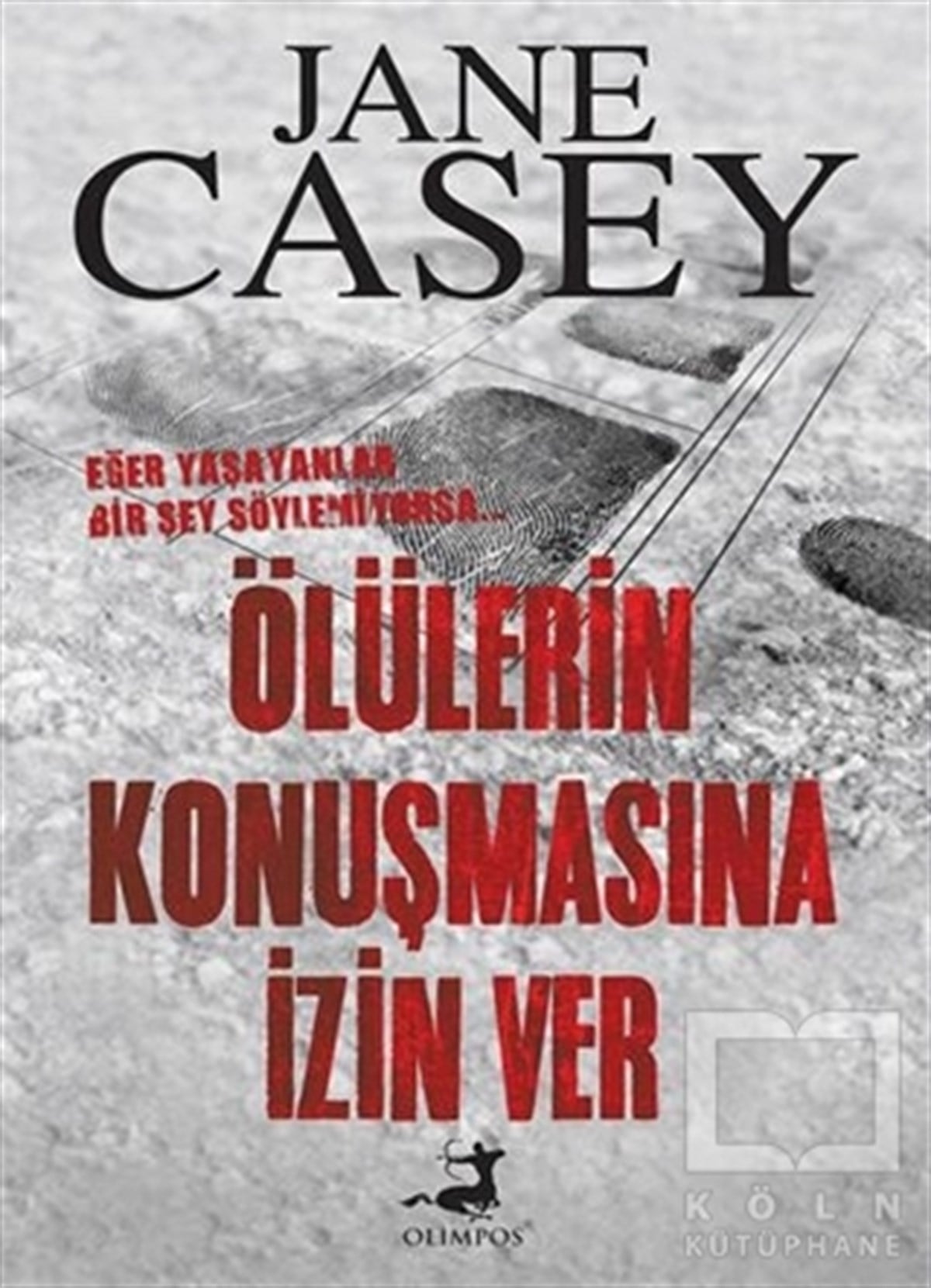Jane CaseyPolisiyeÖlülerin Konuşmasına İzin Ver