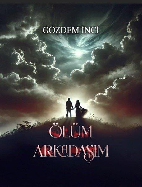 Gözdem İnciTürk RomaniÖlüm Arkadaşım
