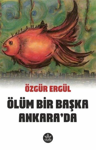 Özgür ErgülTürk RomaniÖlüm Bir Başka Ankara'da