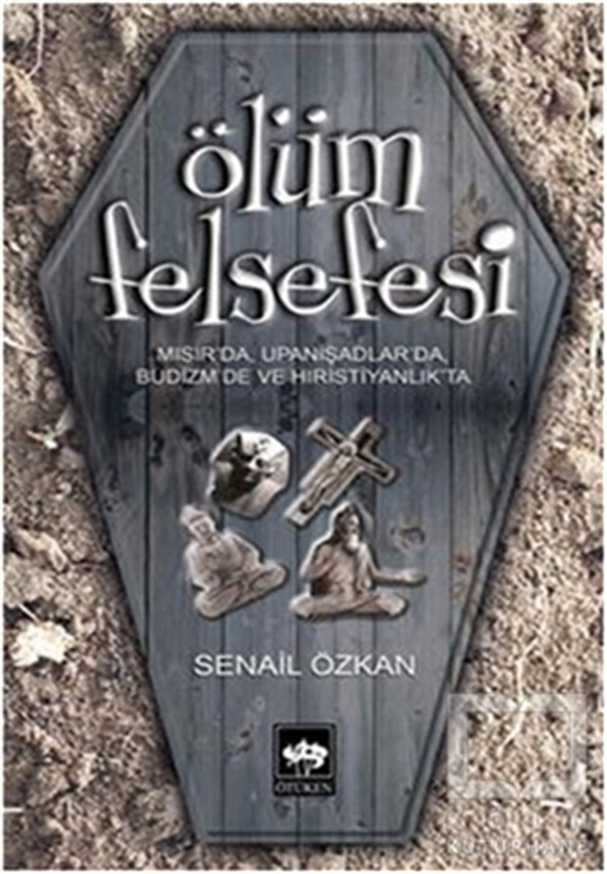 Senail ÖzkanDin FelsefesiÖlüm Felsefesi