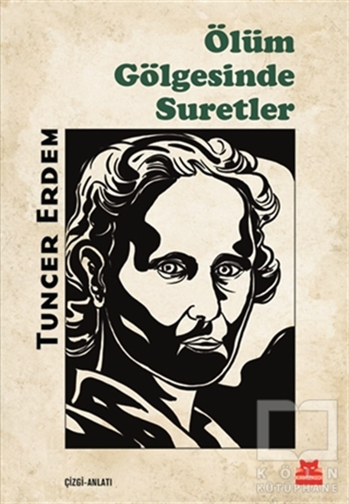 Tuncer ErdemAnlatıÖlüm Gölgesinde Suretler