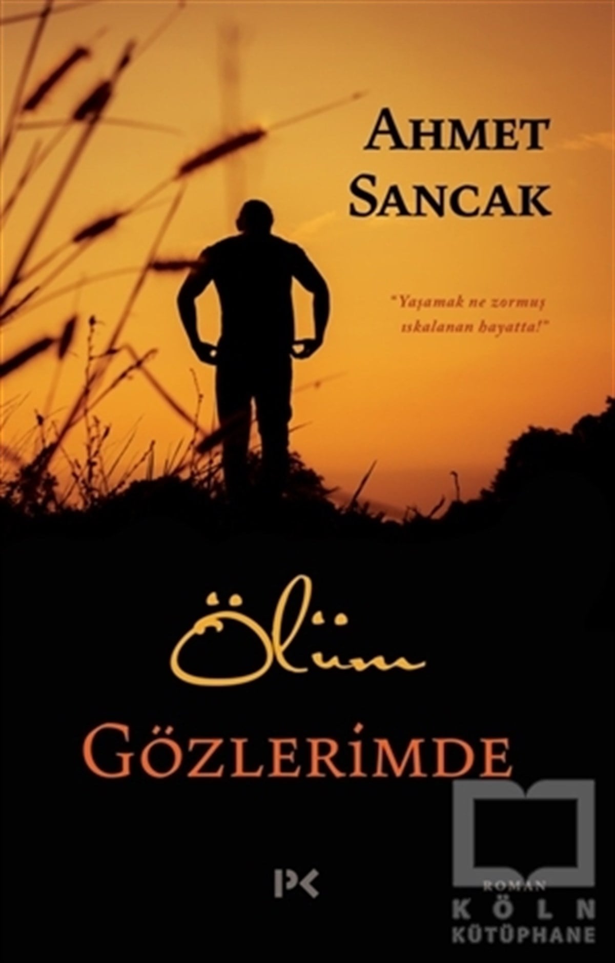 Ahmet SancakTürkçe RomanlarÖlüm Gözlerimde