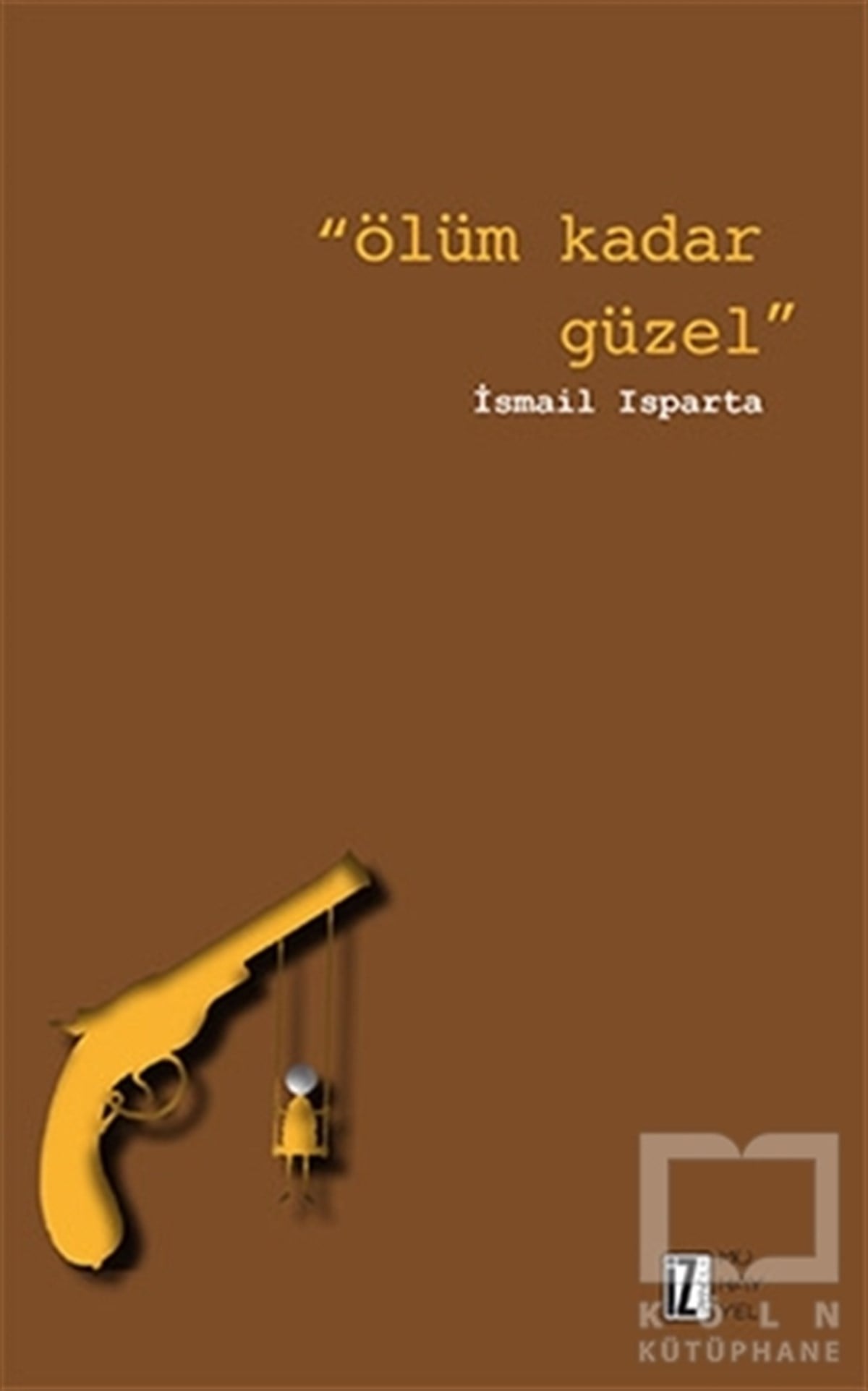 İsmail IspartaRomanÖlüm Kadar Güzel