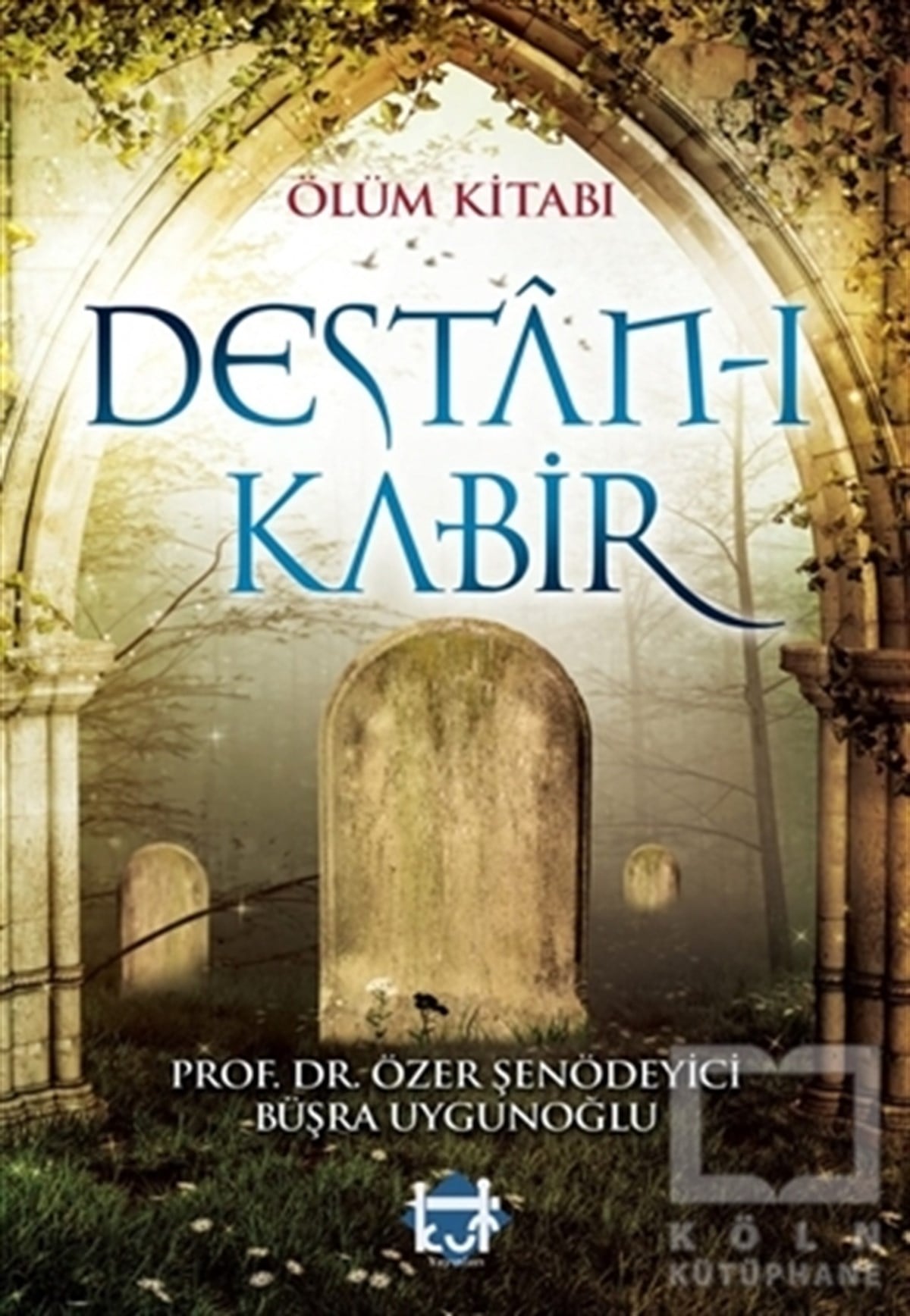 Özer Şenödeyiciİslami Araştırma ve İnceleme KitaplarıÖlüm Kitabı; Destan-ı Kabir