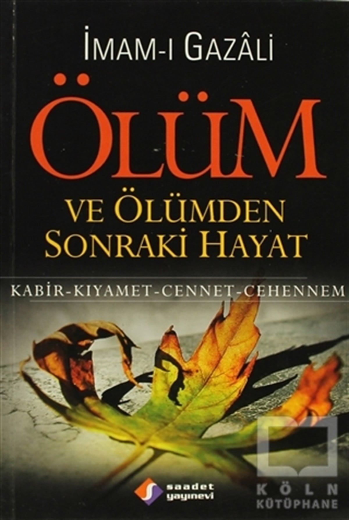 İmam-ı GazaliKuran ve Kuran ÜzerineÖlüm ve Ölümden Sonraki Hayat