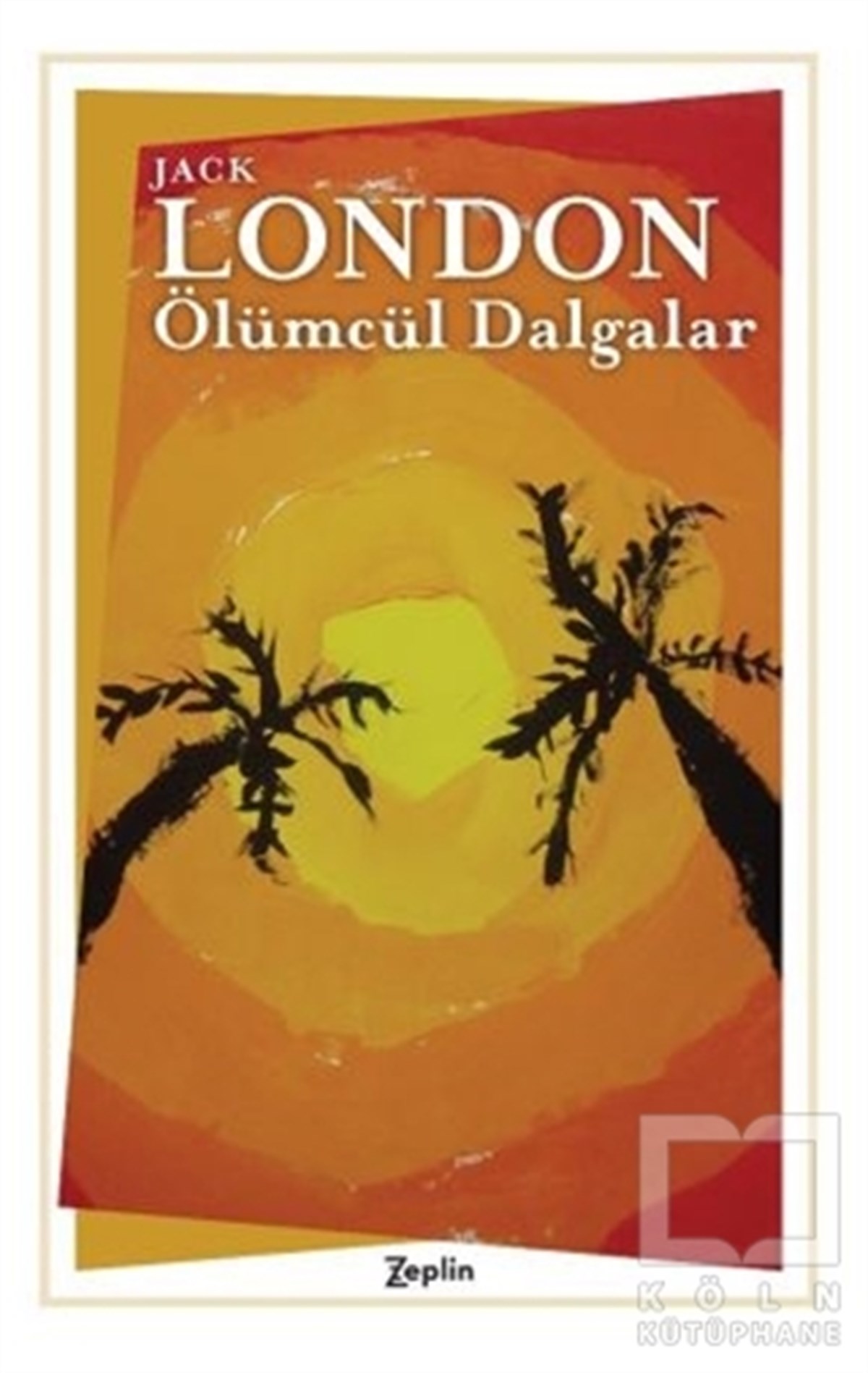 Jack LondonHikaye (Öykü) KitaplarıÖlümcül Dalgalar
