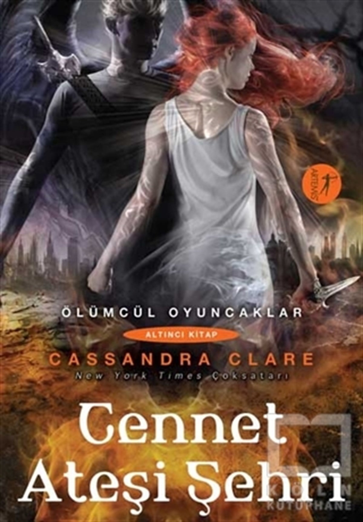 Cassandra ClareFantastikÖlümcül Oyuncaklar Serisi Altıncı Kitap: Cennet Ateşi Şehri