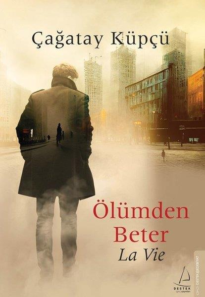 Çağatay KüpçüEleştiri & Kuram & İnceleme KitaplarıÖlümden Beter - La Vie