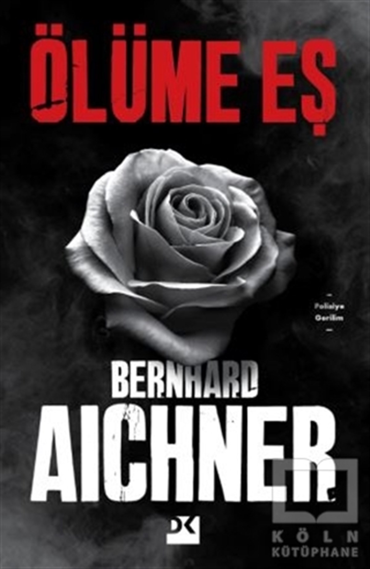 Bernhard AichnerPolisiye Romanlar & Cinayet RomanlarıÖlüme Eş