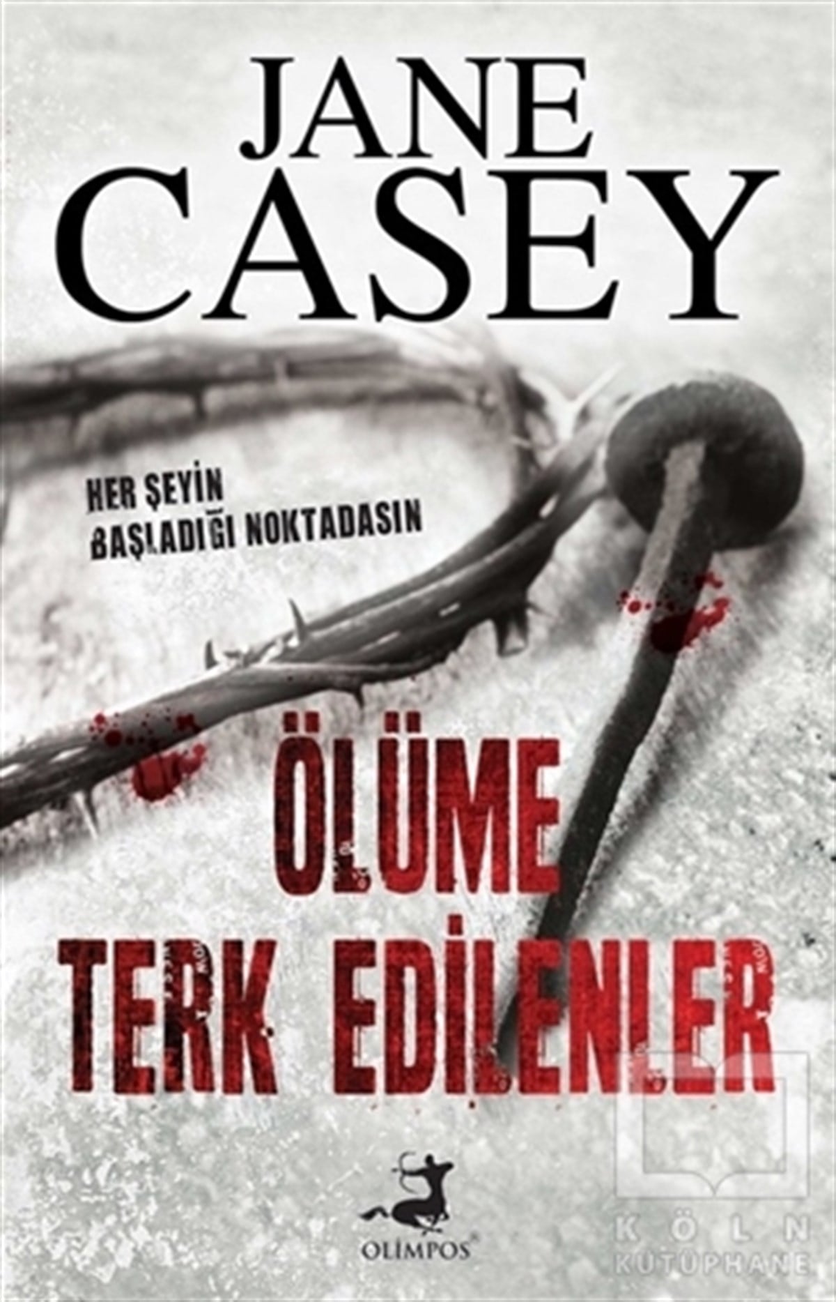 Jane CaseyPolisiyeÖlüme Terk Edilenler