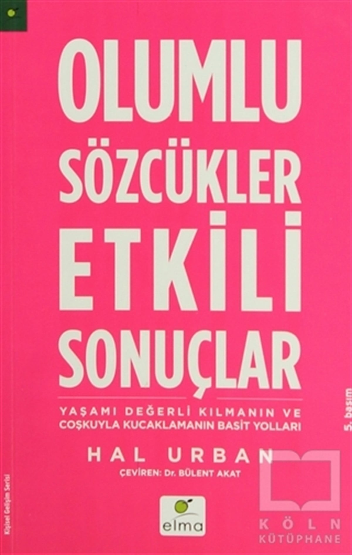 Hal UrbanKişisel GelişimOlumlu Sözcükler Etkili Sonuçlar