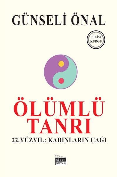 Günseli ÖnalBilimkurgu KitaplarıÖlümlü Tanrı - 22. Yüzyıl: Kadınların Çağı