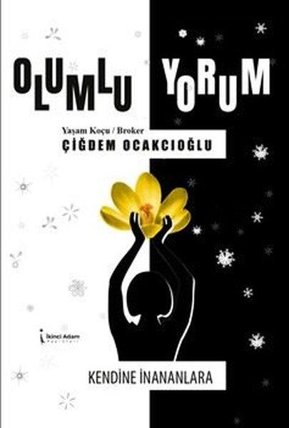 Çiğdem OcakçıoğluKişisel Gelişim KitaplarıOlumlu Yorum - Kendine İnananlar