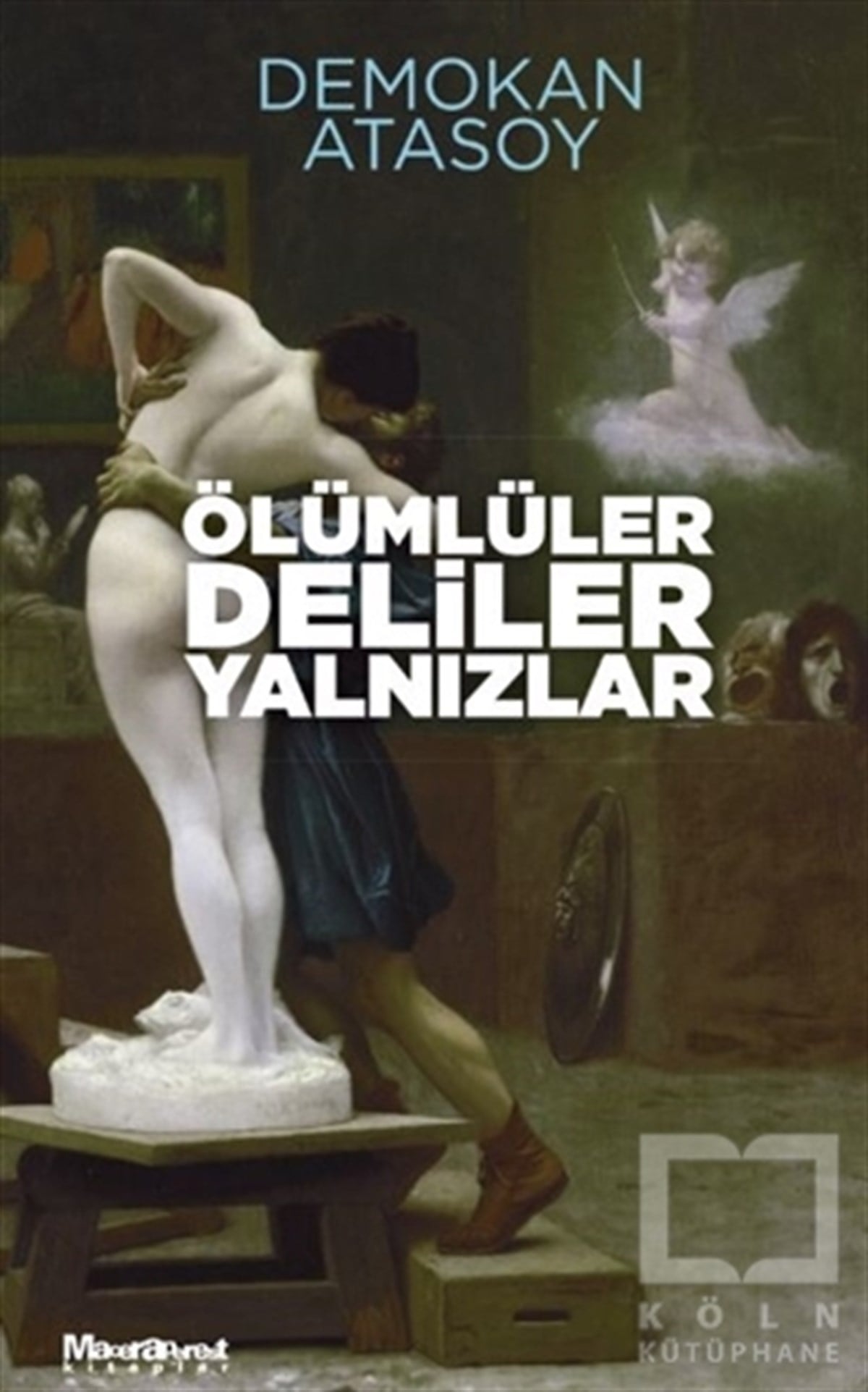 Demokan AtasoyTürkçe RomanlarÖlümlüler Deliler Yalnızlar