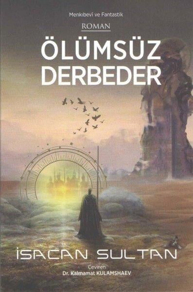 İsacan SultanFantastik Kitaplar & Fantastik RomanlarÖlümsüz Derbeder - Menkıbevi ve Fantastik Roman