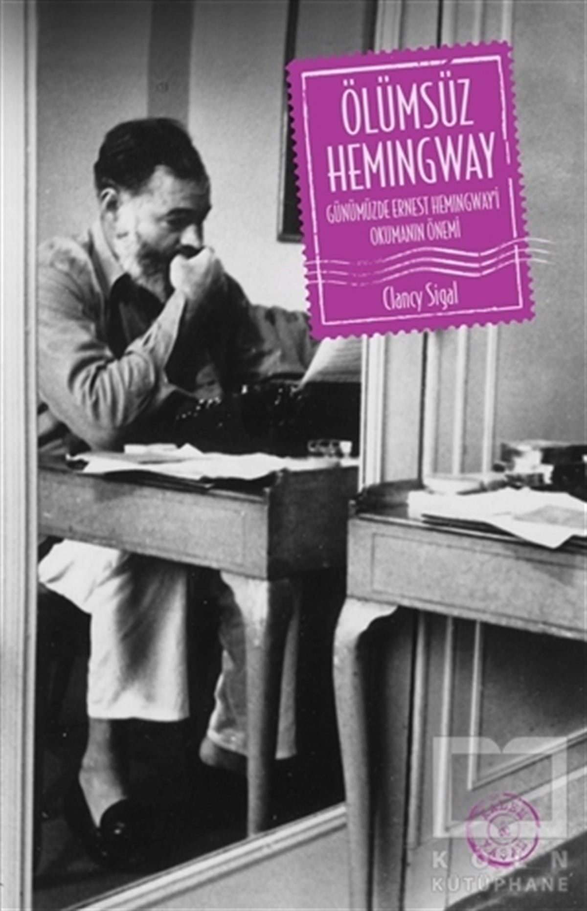 Clancy SigalBiyografi-OtobiyogafiÖlümsüz Hemingway