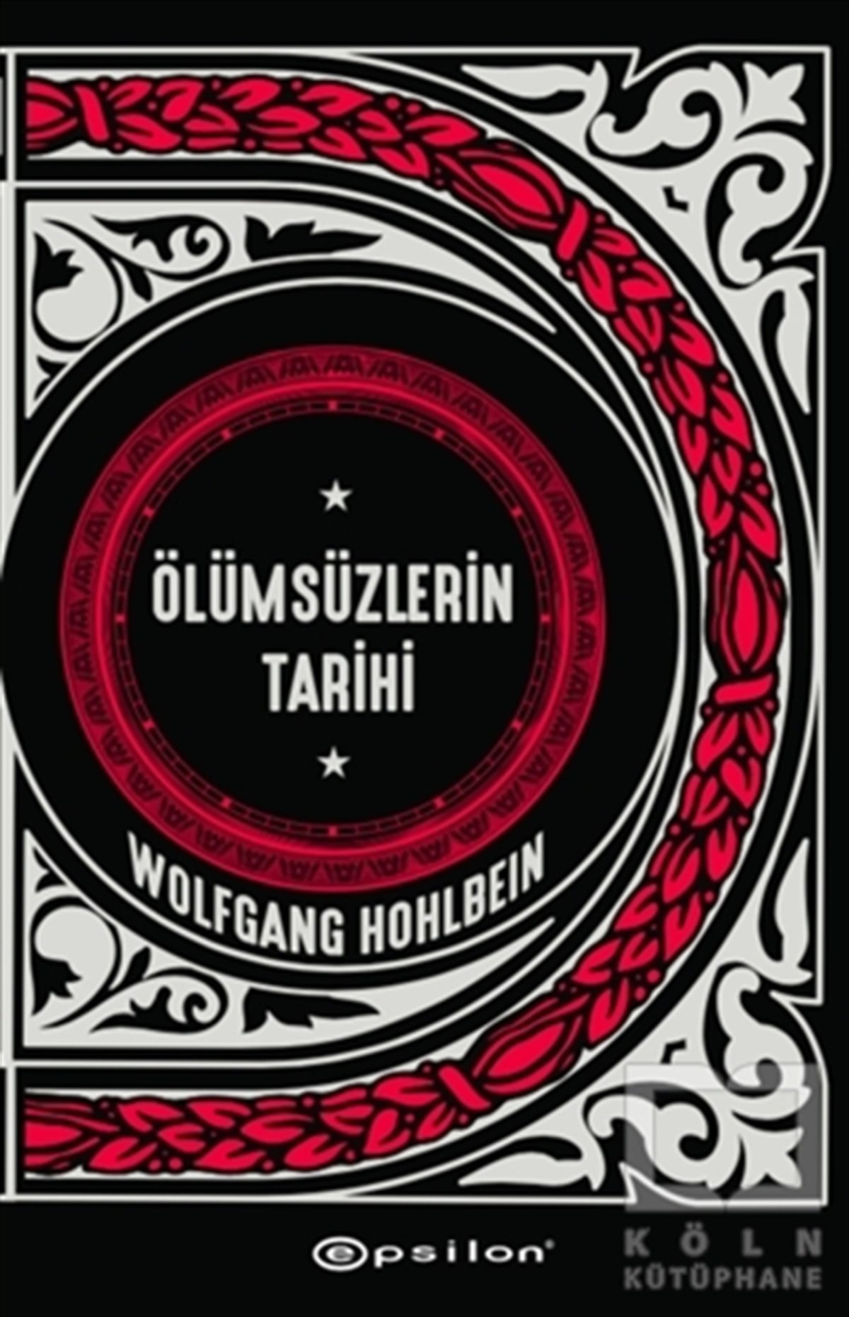 Wolfgang HohlbeinRomanÖlümsüzlerin Tarihi