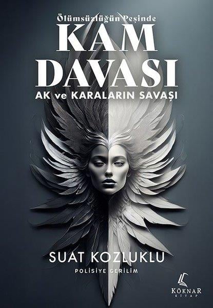 Suat KozlukluPolisiye Romanlar & Cinayet RomanlarıÖlümsüzlüğün Peşinde Kam Davası - Ak ve Karaların Savaşı