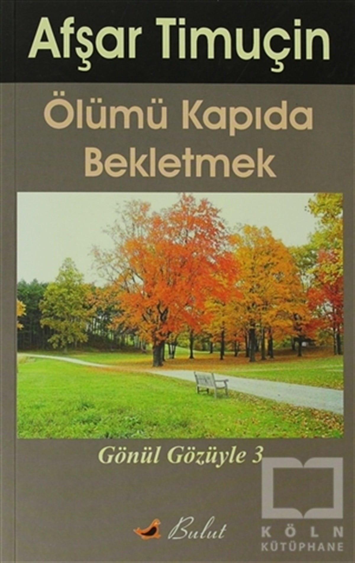 Afşar TimuçinDenemeÖlümü Kapıda Bekletmek