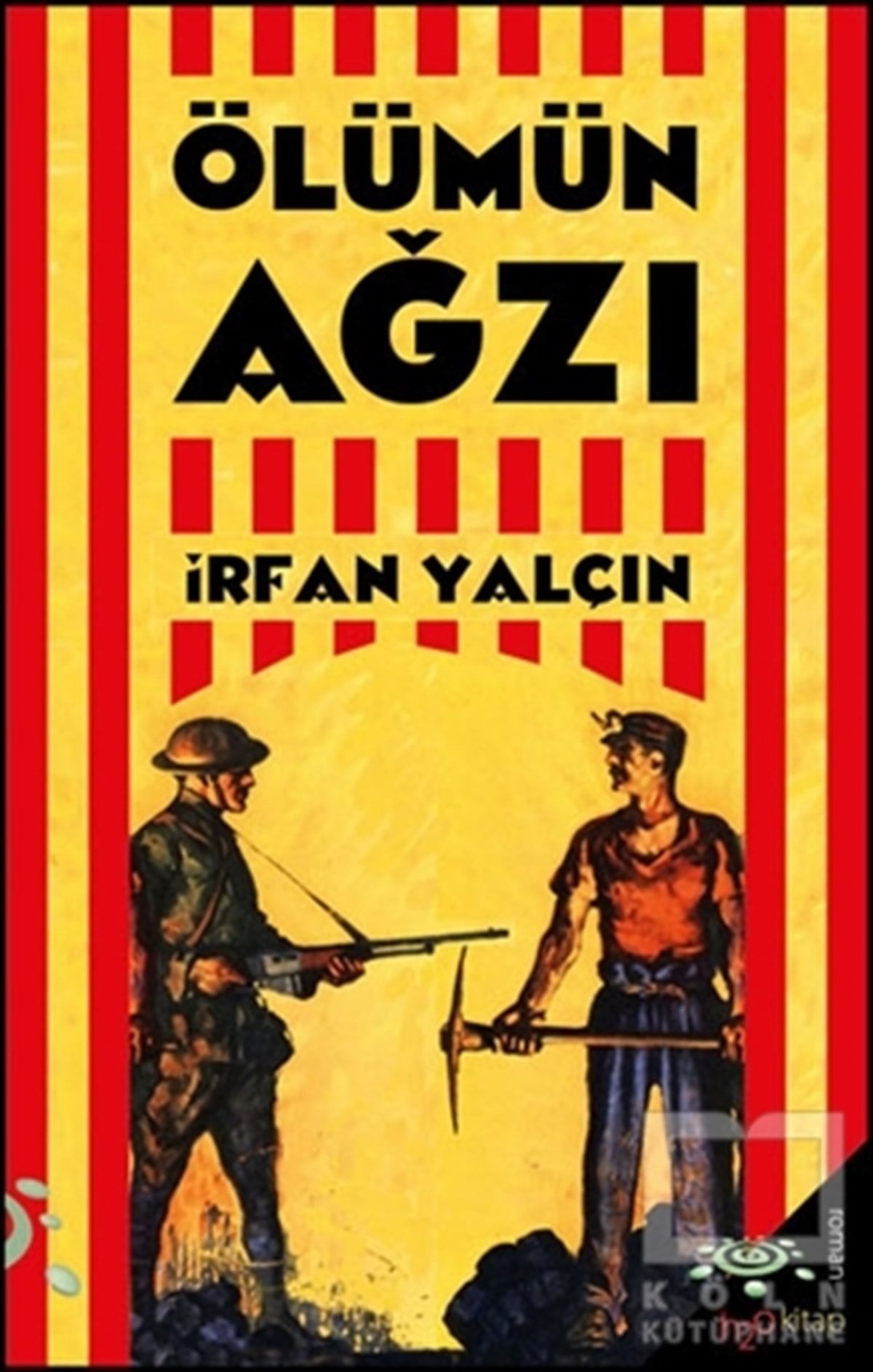 İrfan YalçınTürkçe RomanlarÖlümün Ağzı
