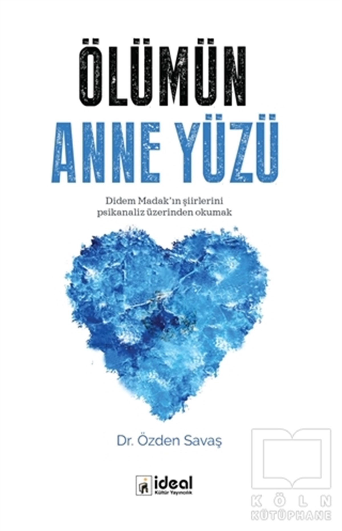 Özden SavaşAraştırma-İnceleme-ReferansÖlümün Anne Yüzü