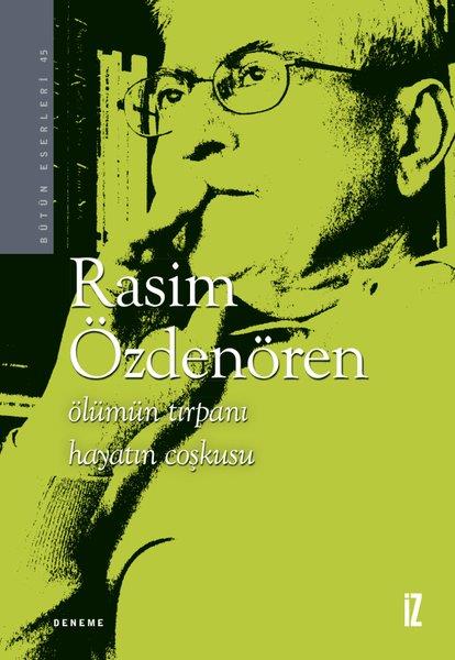 Rasim ÖzdenörenDeneme KitaplarıÖlümün Tırpanı Hayatın Coşkusu - Bütün Eserleri 45