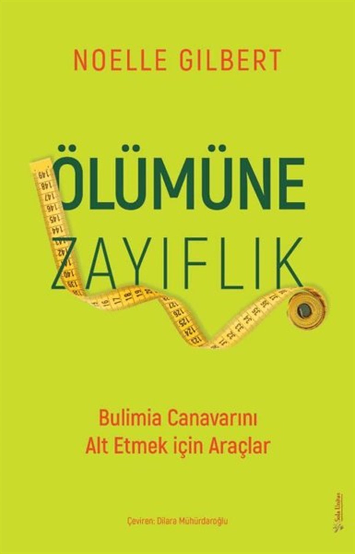Noelle GilbertKişisel Gelişim KitaplarıÖlümüne Zayıflık - Bulimia Canavarını Alt Etmek için Araçlar