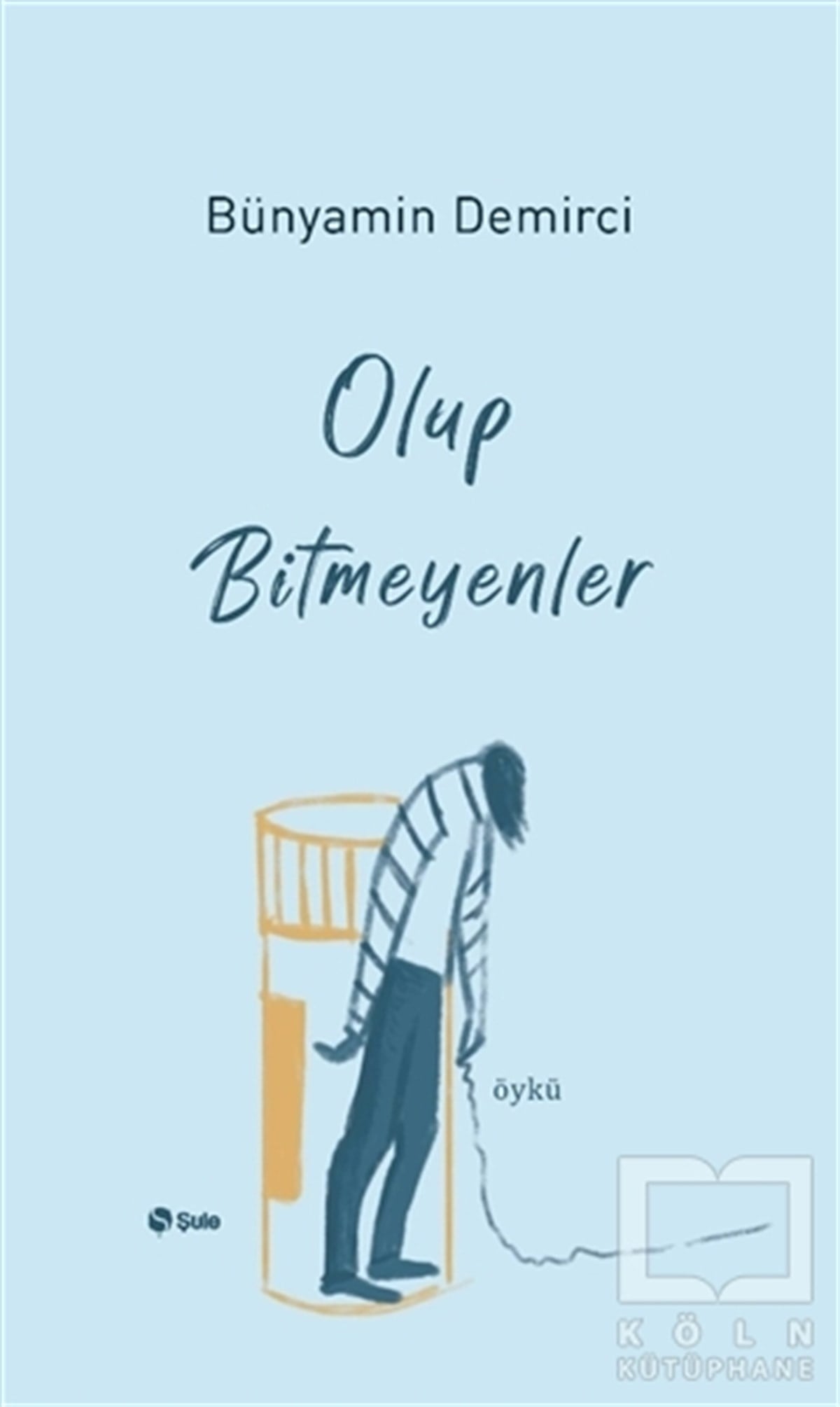 Bünyamin DemirciHikaye (Öykü) KitaplarıOlup Bitmeyenler