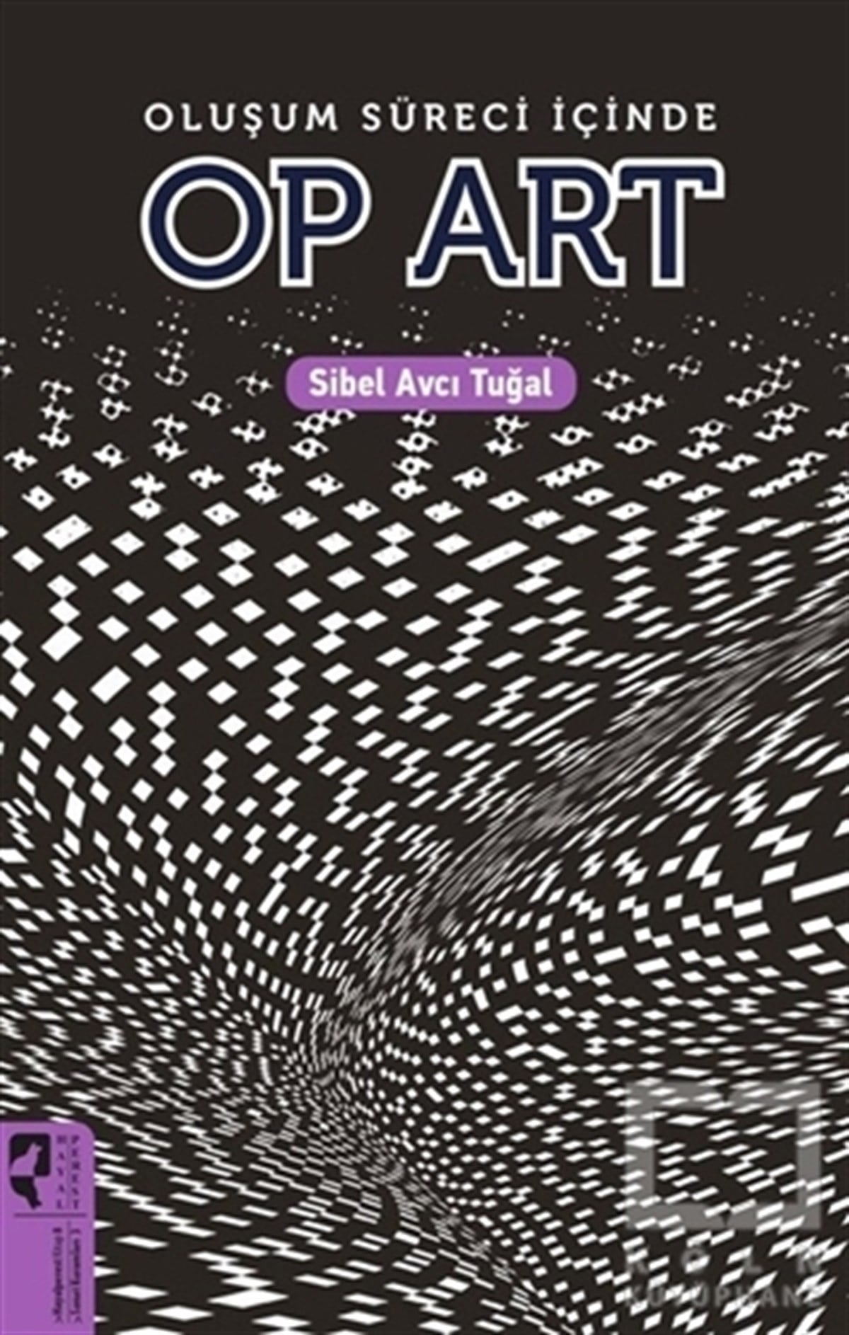 Sibel Avcı TuğalKuramOluşum Süreci İçinde Op Art