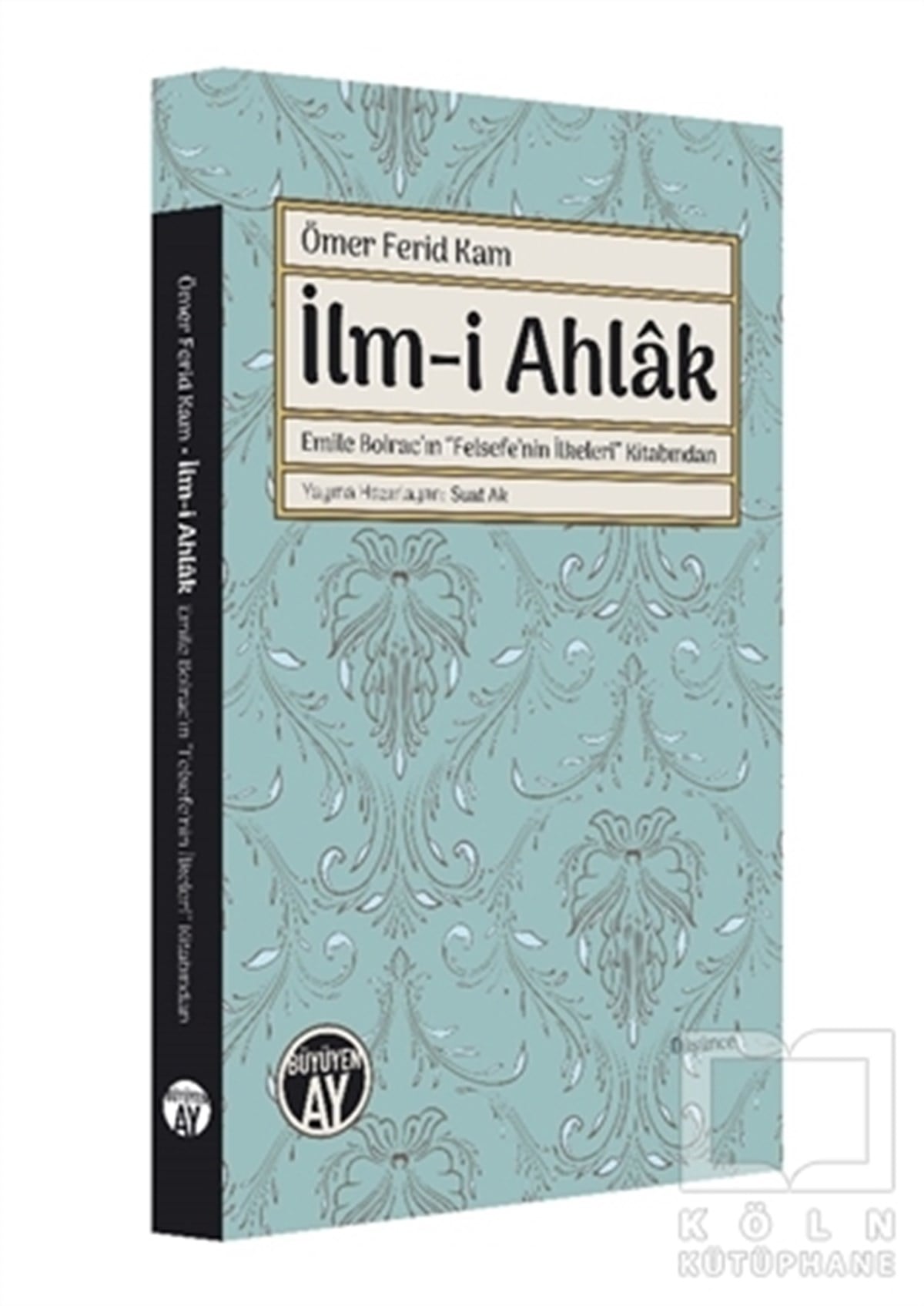 Suat AkGenel Felsefe KitaplarıÖmer Ferid Kam İlm-i Ahlak