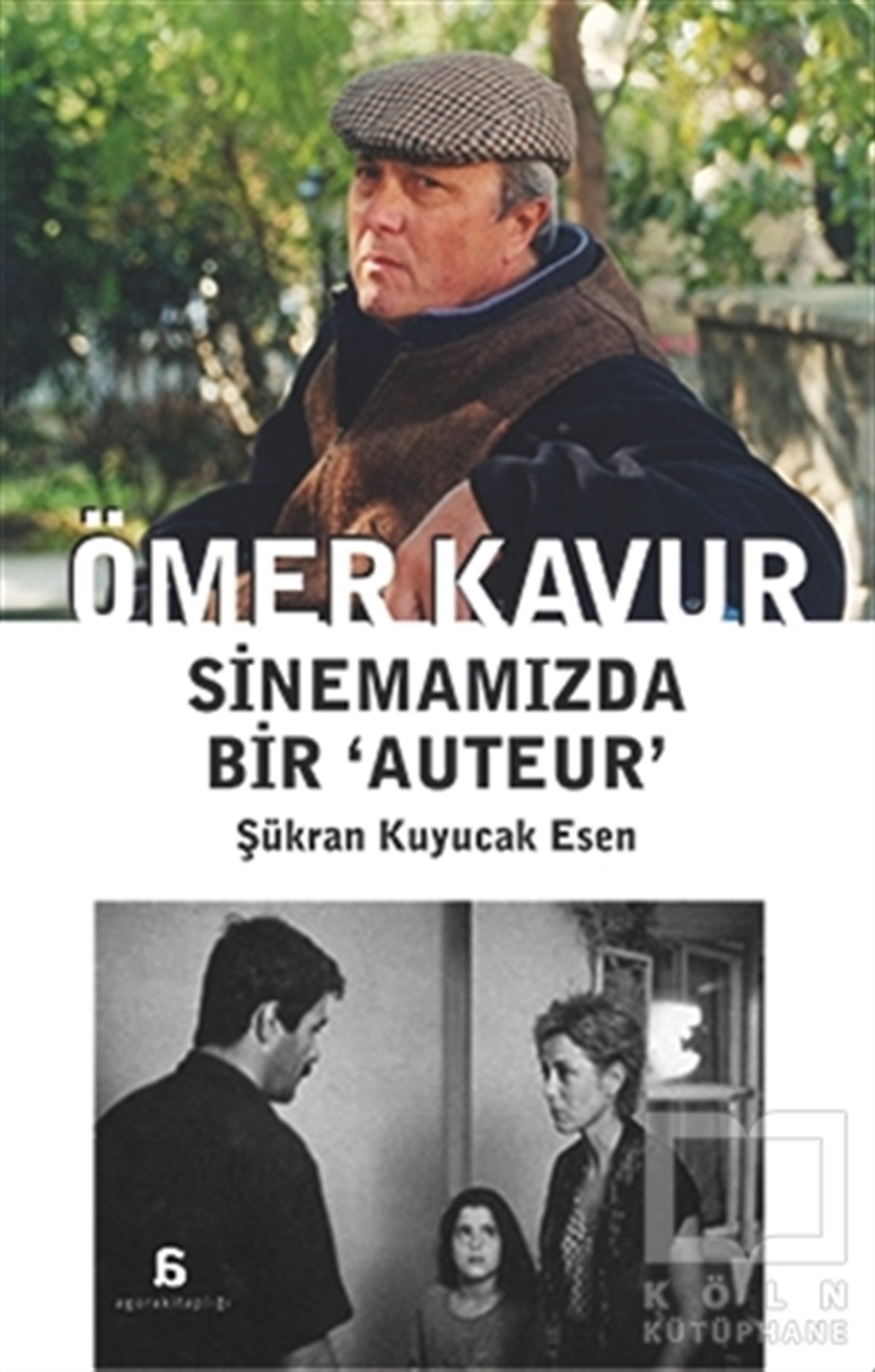 Şükran Kuyucak EsenFotoğraf, Sinema, TiyatroÖmer Kavur: Sinemamızda Bir ‘Auteur’