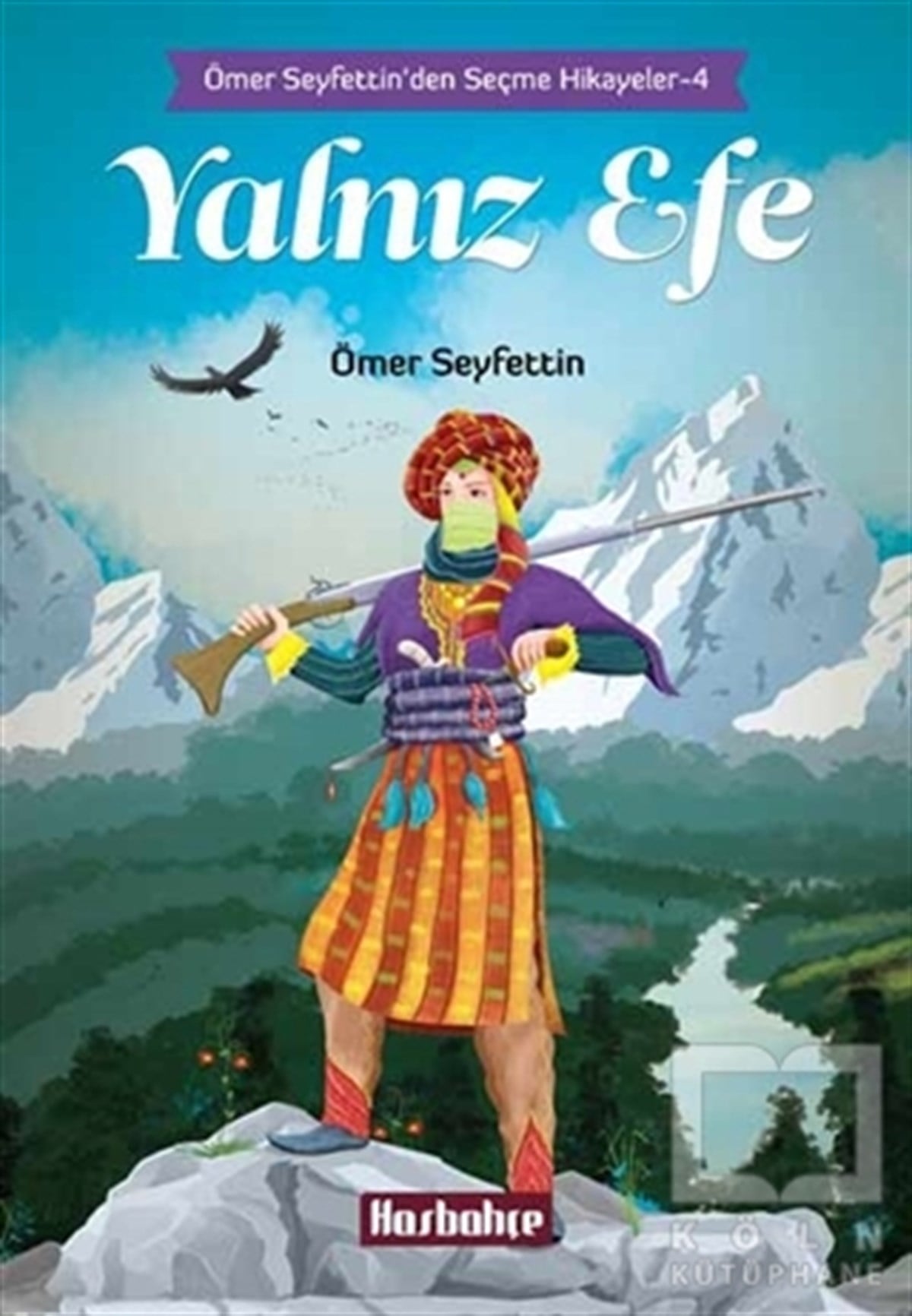 Ömer SeyfettinTürk EdebiyatıÖmer Seyfettin'den Seçme Hikayeler 4 : Yalnız Efe