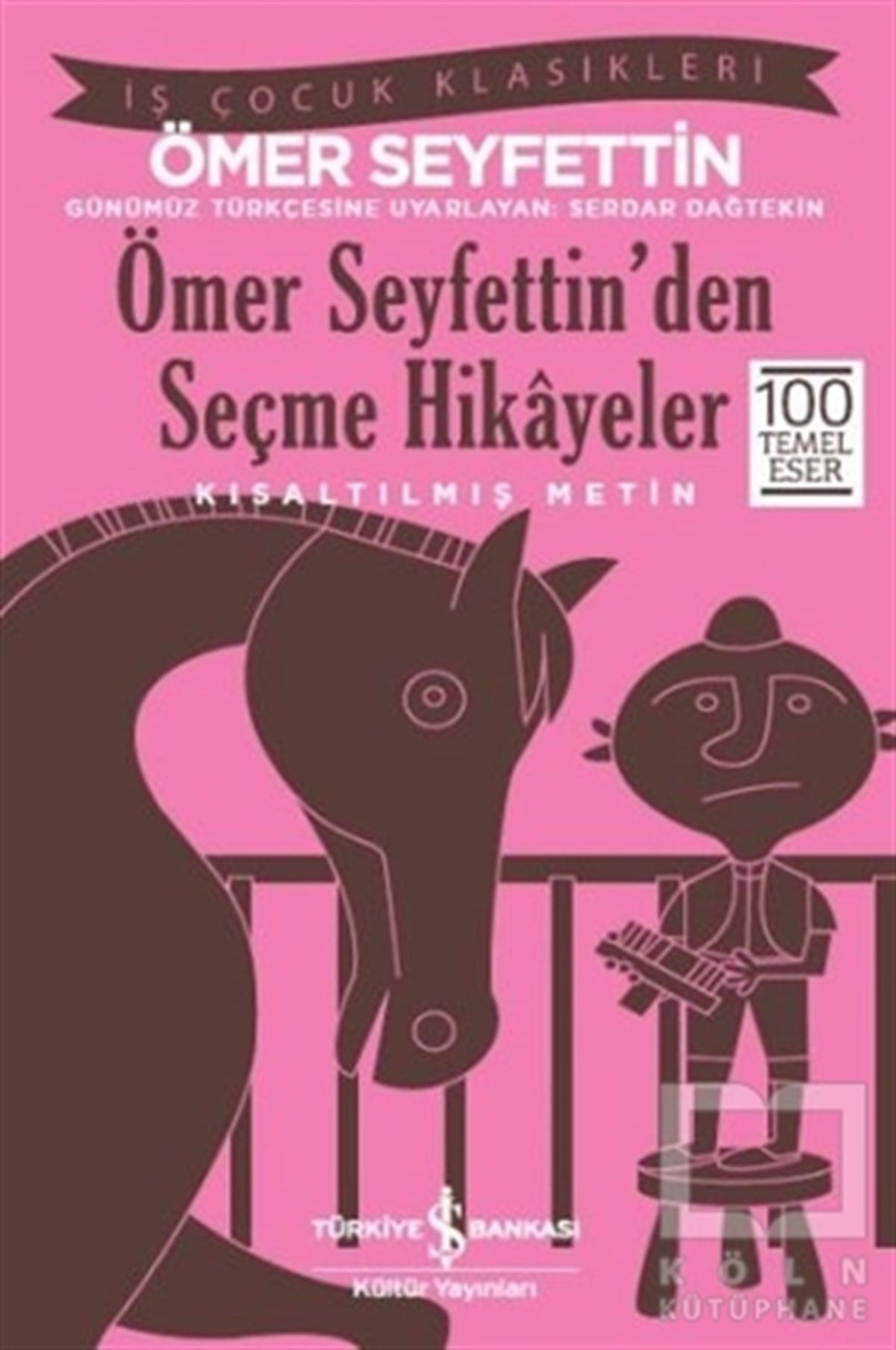 Ömer SeyfettinTürk KlasikleriÖmer Seyfettin’den Seçme Hikayeler (Kısaltılmış Metin)