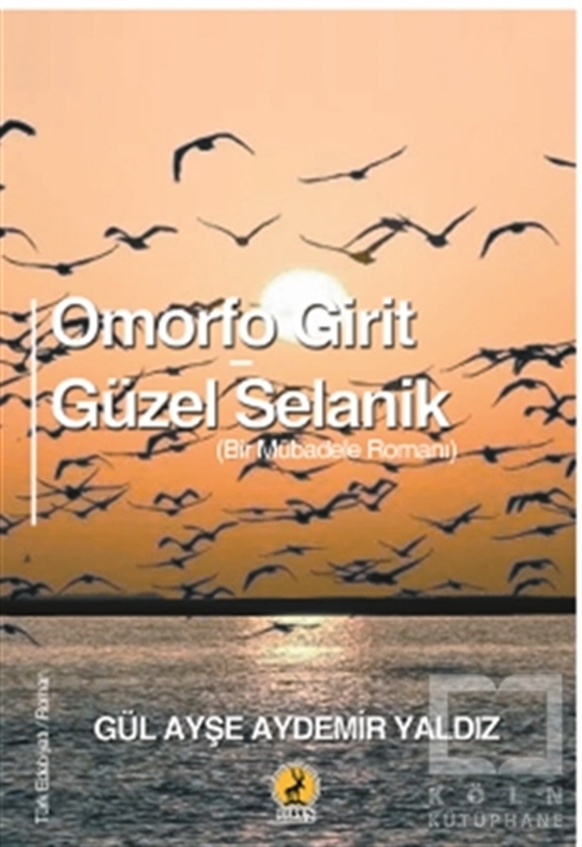 Gül Ayşe Aydemir YaldızTürkçe RomanlarOmorfo Girit - Güzel Selanik