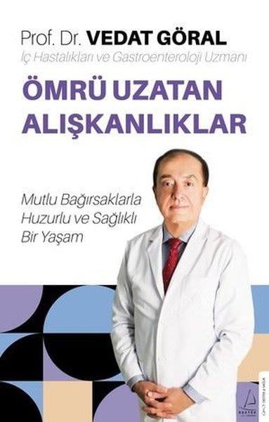 Vedat GöralBeden SağlığıÖmrü Uzatan Alışkanlıklar - Mutlu Bağırsaklarla Huzurlu ve Sağlıklı Bir Yaşam