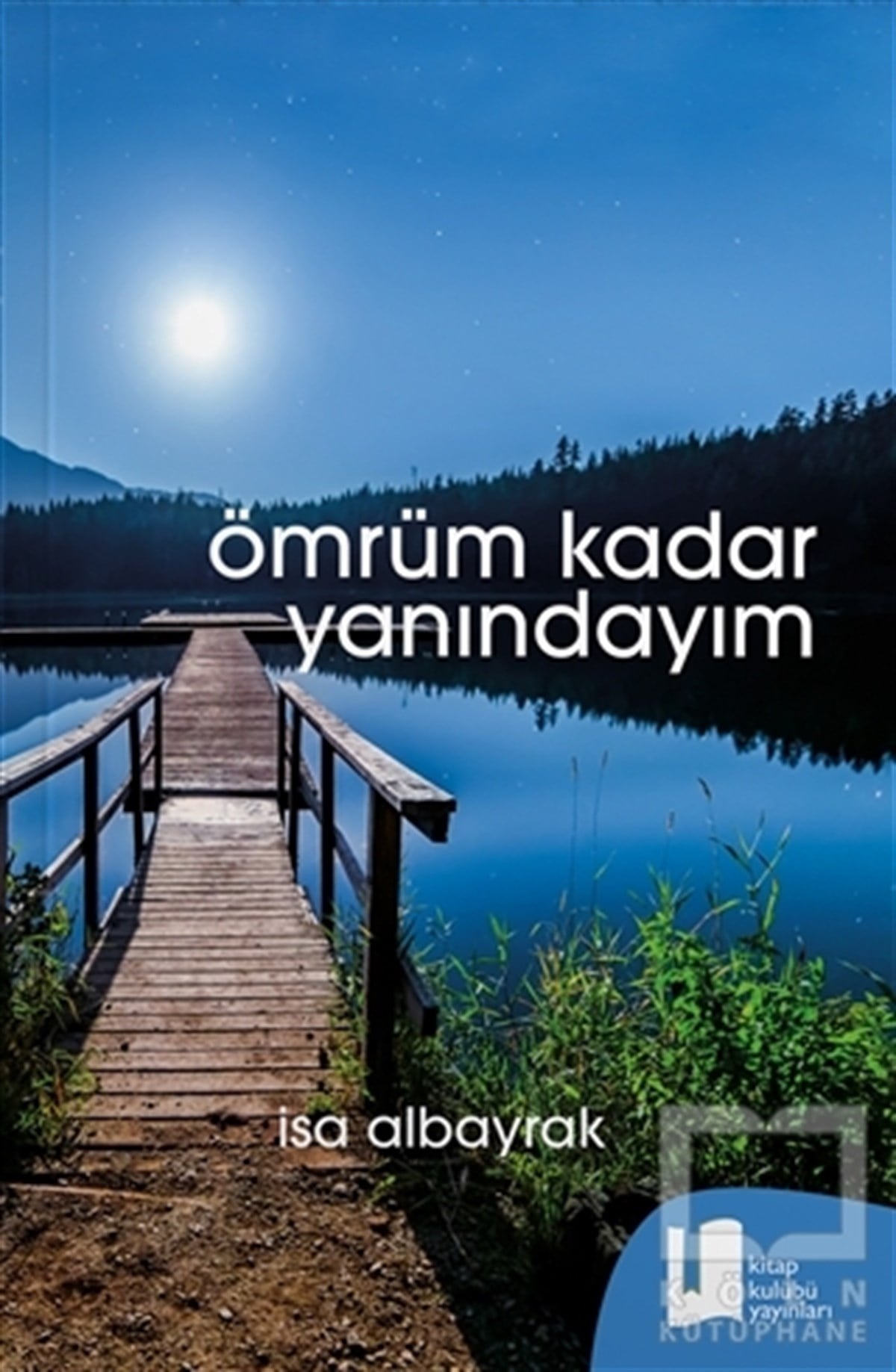 İsa AlbayrakTürkçe Şiir KitaplarıÖmrüm Kadar Yanındayım