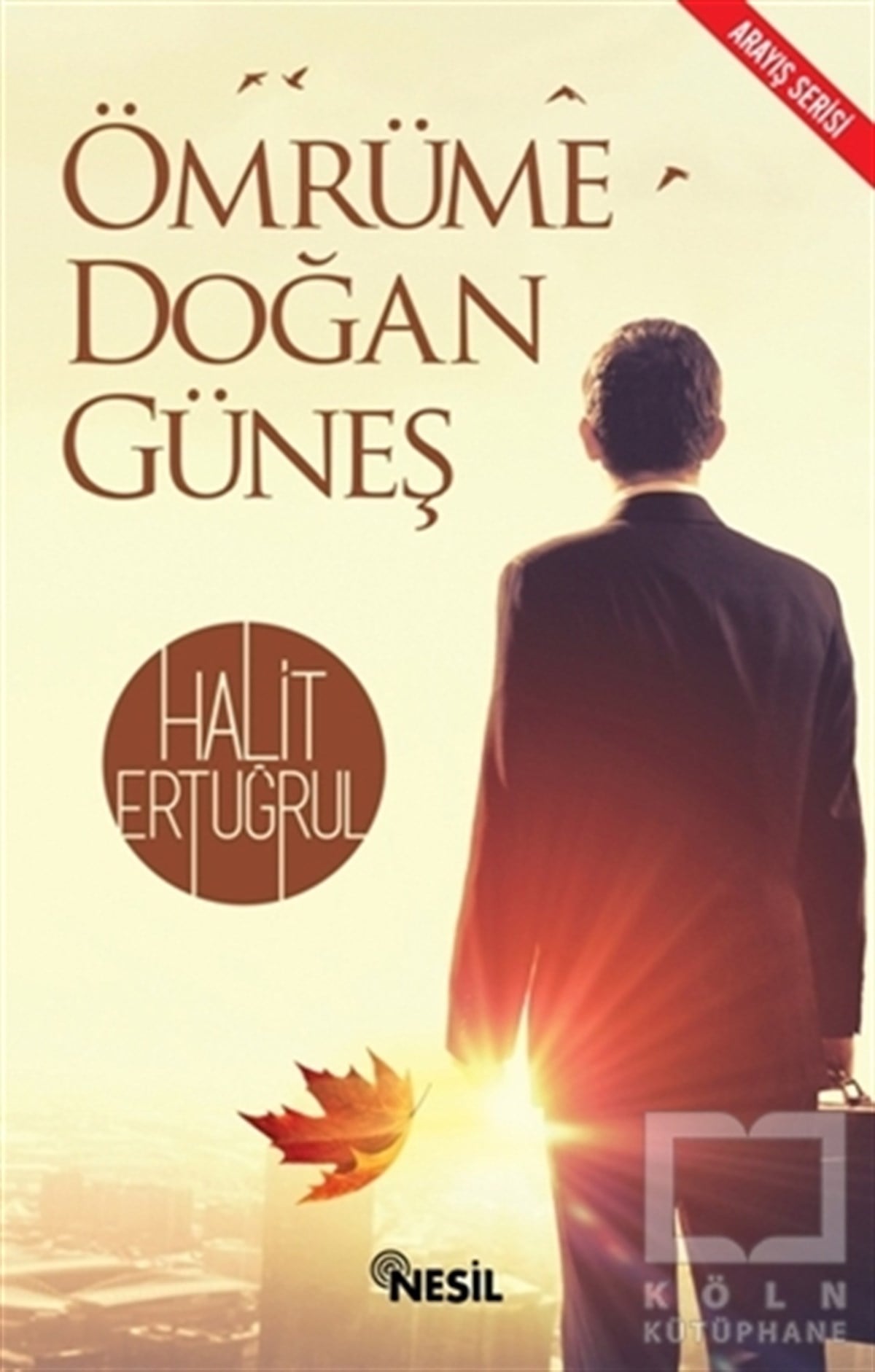 Halit ErtuğrulAnı - Mektup - GünlükÖmrüme Doğan Güneş