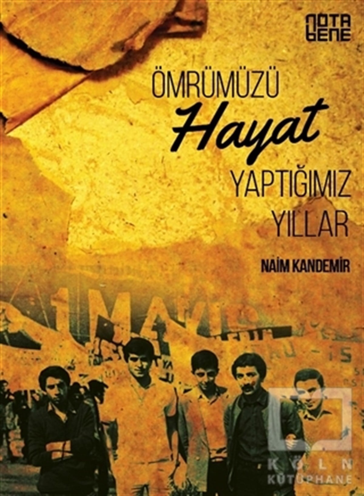 Naim KandemirAnı - Mektup - GünlükÖmrümüzü Hayat Yaptığımız Yıllar