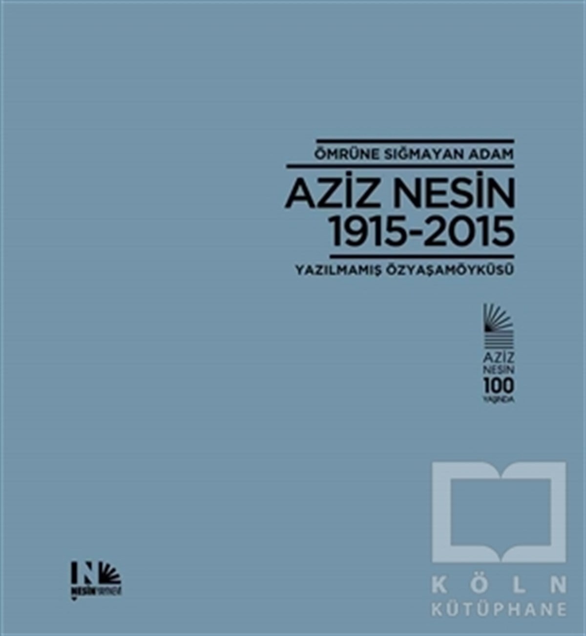 Esin PervaneBiyografi-OtobiyogafiÖmrüne Sığmayan Adam: Aziz Nesin 1915-2015