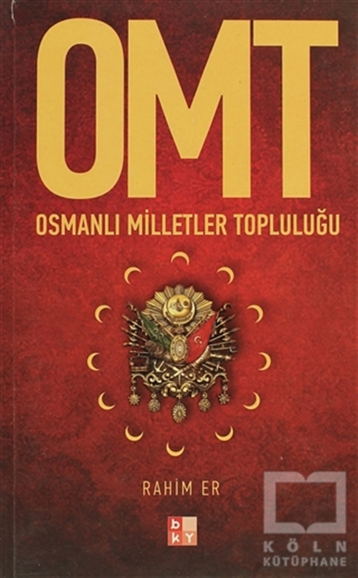 Rahim ErAraştırma - İncelemeOMT - Osmanlı Milletler Topluluğu