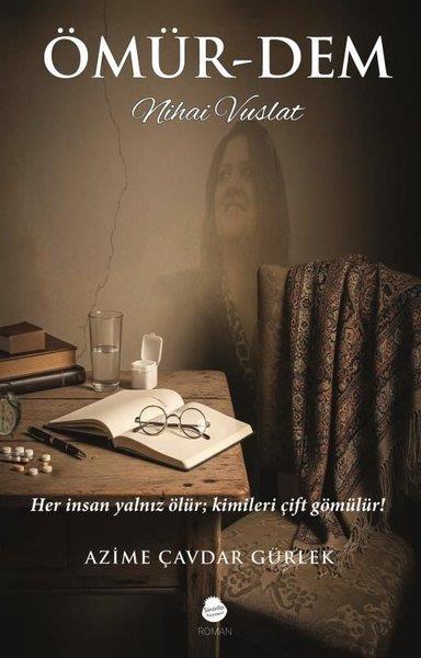 Azime Çavdar GürlekTürk RomaniÖmür - Dem Nihai Vuslat