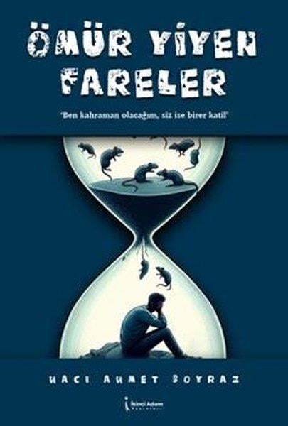 Hacı Ahmet BoyrazTürkiye RomanÖmür Yiyen Fareler