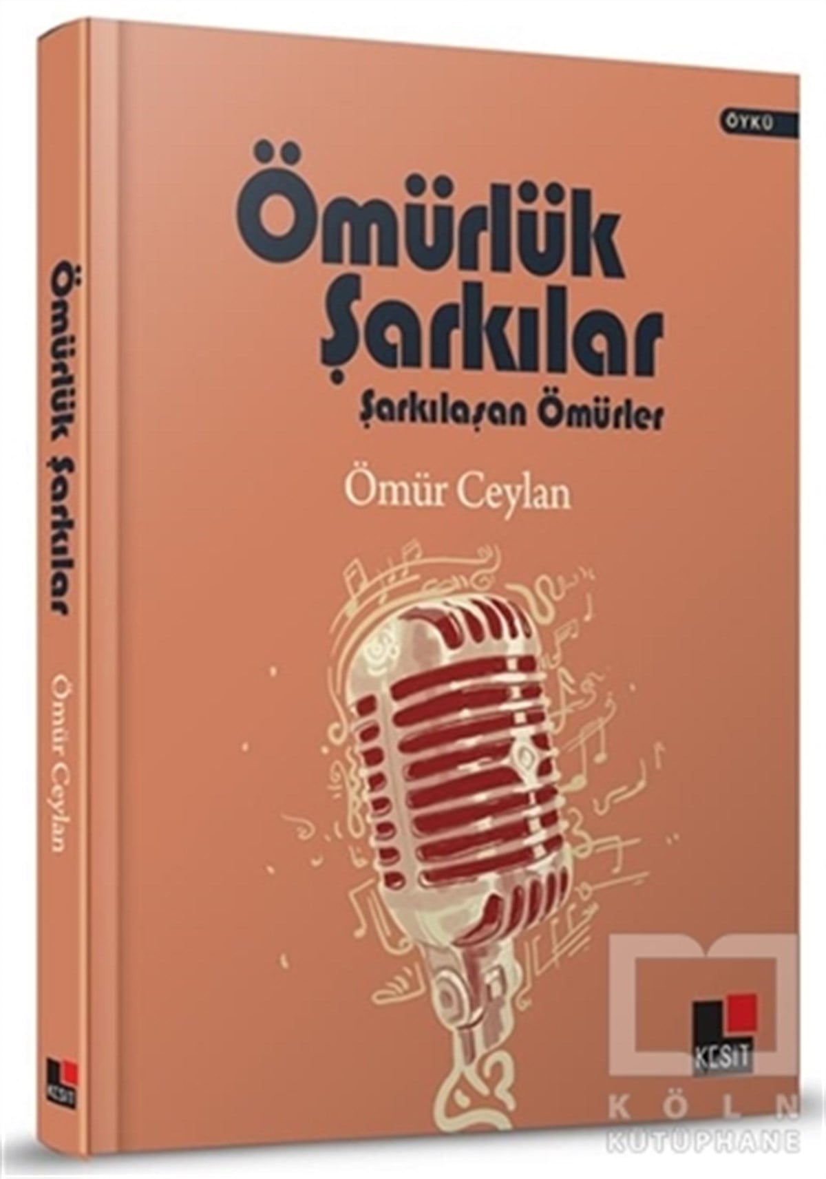 Ömür CeylanHikaye (Öykü) KitaplarıÖmürlük Şarkılar (Ciltli)